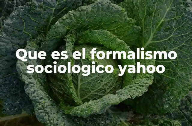 Que es el Formalismo Sociologico Yahoo