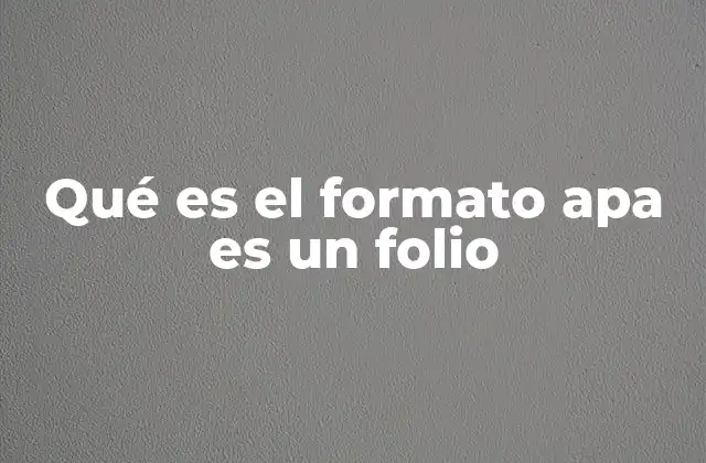 Qué es el Formato Apa es un Folio