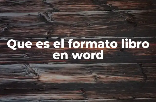 Que es el Formato Libro en Word