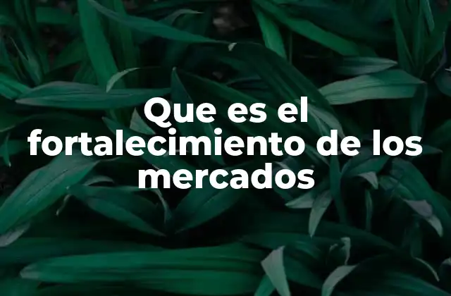 El papel del fortalecimiento en la economía local