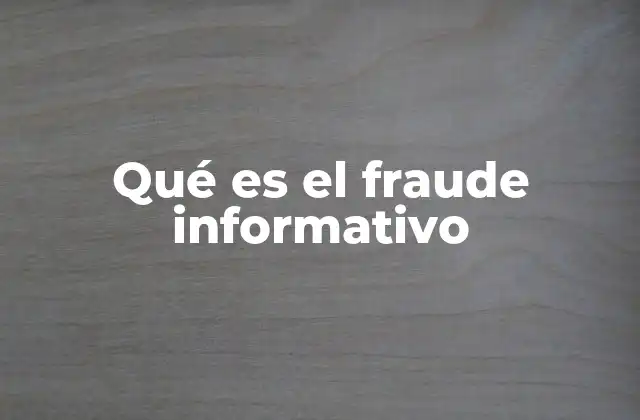 Qué es el Fraude Informativo