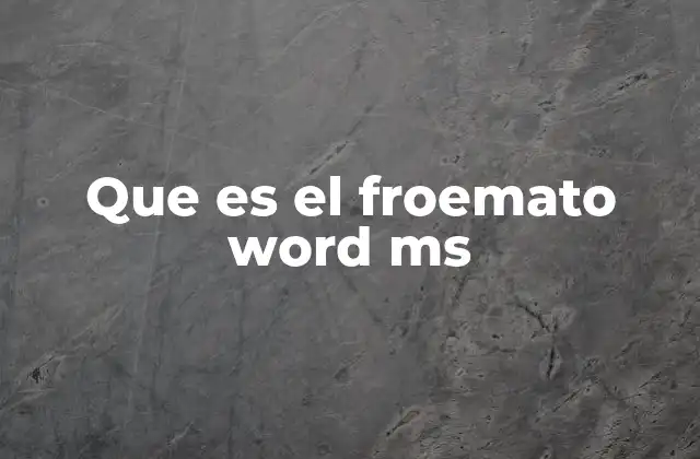 Que es el Froemato Word Ms 2 Características del formato Word de Microsoft