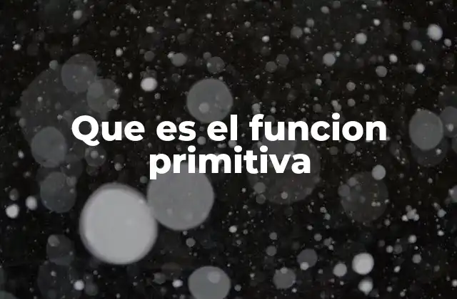 El proceso de integrar para encontrar una primitiva
