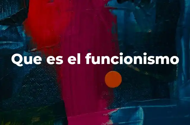 Que es el Funcionismo