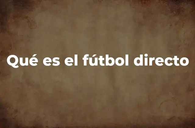 Qué es el Fútbol Directo