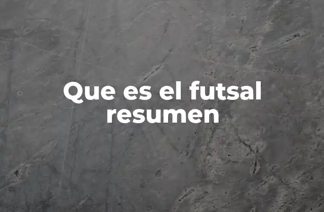 Que es el Futsal Resumen
