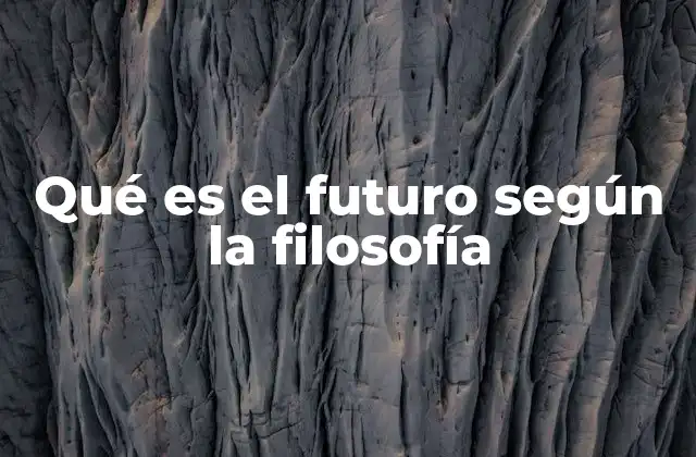 La noción del tiempo y su relación con el futuro en filosofía
