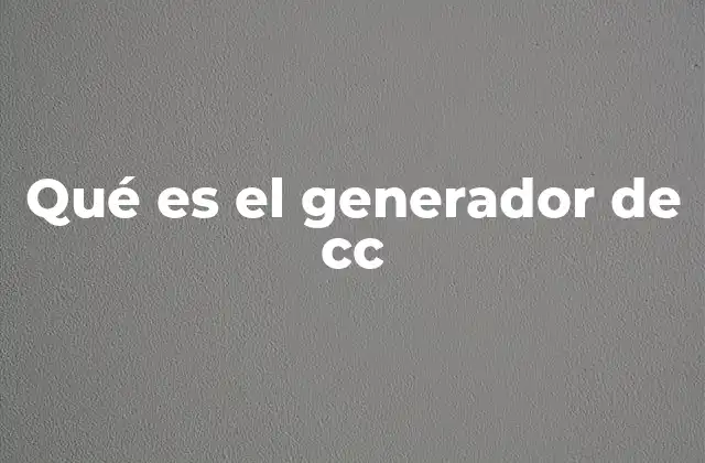 Qué es el Generador de Cc