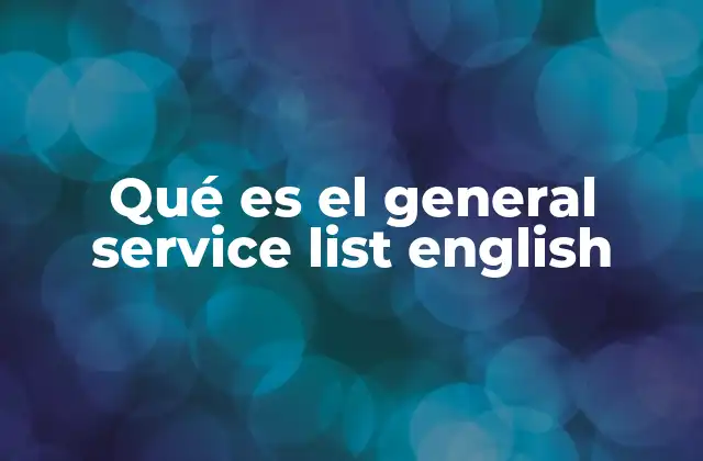 Qué es el General Service List English