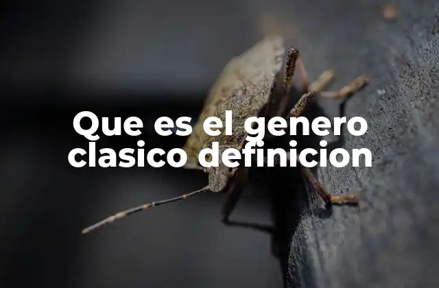 Que es el Genero Clasico Definicion