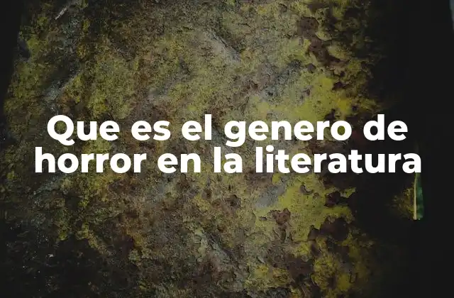 Que es el Genero de Horror en la Literatura