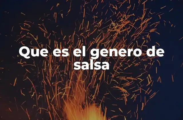 Origen y evolución del género de salsa