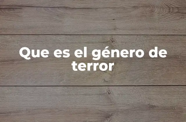 Que es el Género de Terror