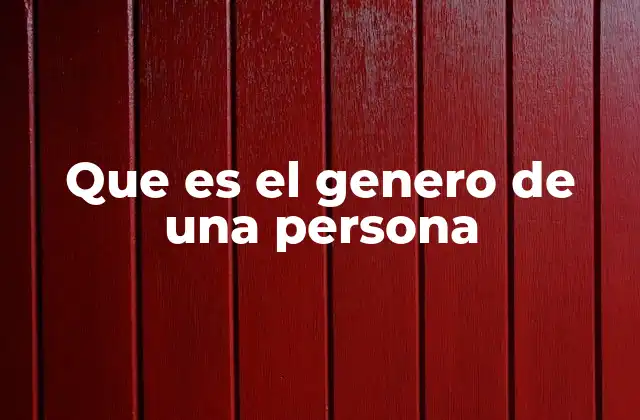 Que es el Genero de una Persona