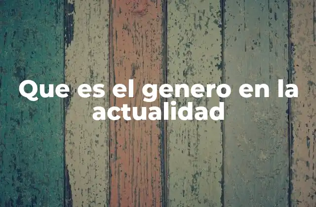 La evolución del concepto de género a lo largo del tiempo