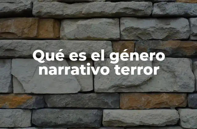 Qué es el Género Narrativo Terror