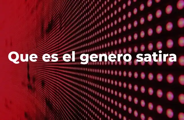 Que es el Genero Satira