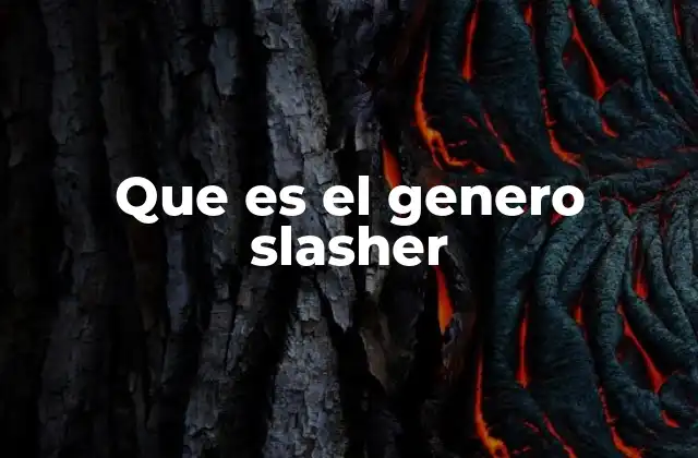 Que es el Genero Slasher 2 El origen y evolución del terror cinematográfico