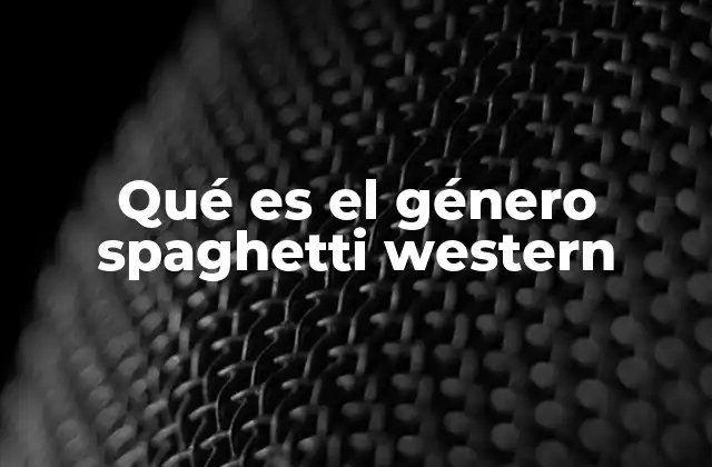 Orígenes y evolución del western europeo