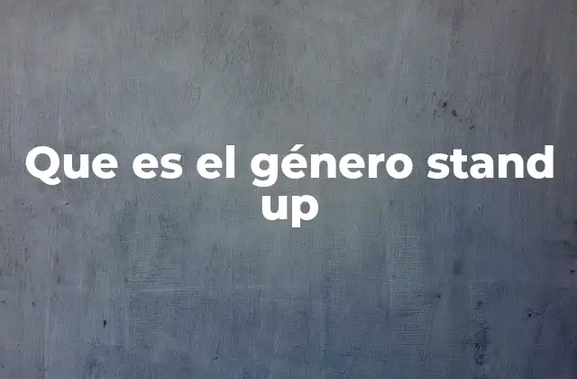 El stand up como forma de arte contemporánea