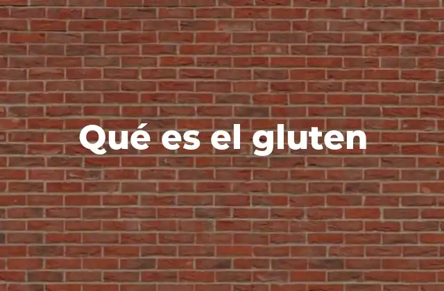 Qué es el Gluten