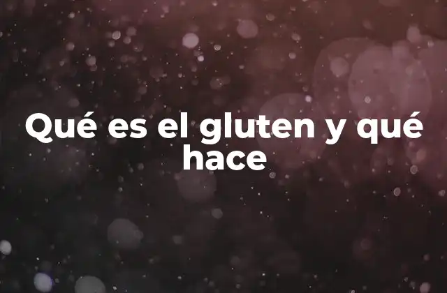 El papel del gluten en la industria alimentaria