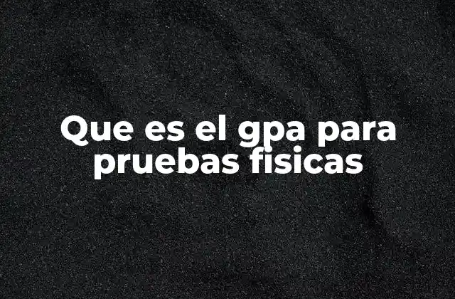 Cómo se relaciona el GPA con el rendimiento físico