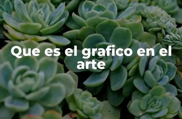 Que es el Grafico en el Arte