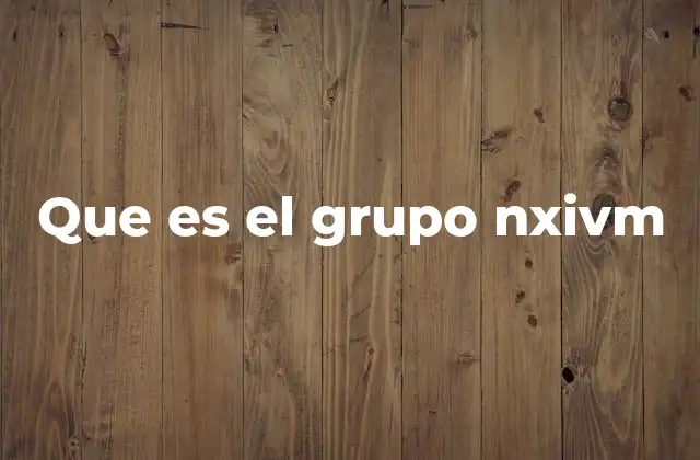 Que es el Grupo Nxivm