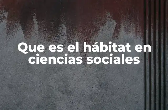 El entorno humano y sus dimensiones