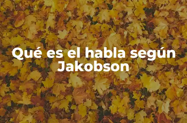 Qué es el Habla según Jakobson