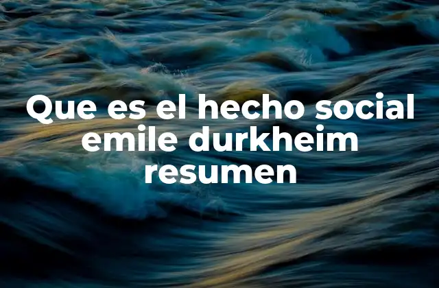 Que es el Hecho Social Emile Durkheim Resumen 2 La importancia del hecho social en la sociología moderna