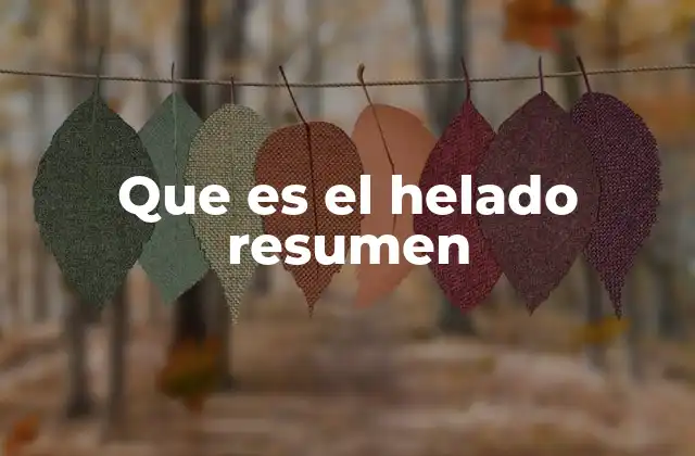 Que es el Helado Resumen