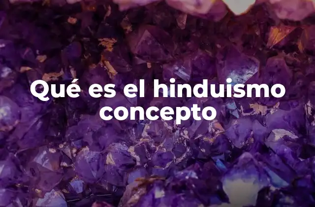 Qué es el Hinduismo Concepto