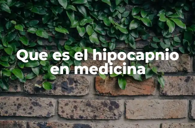 Que es el Hipocapnio en Medicina