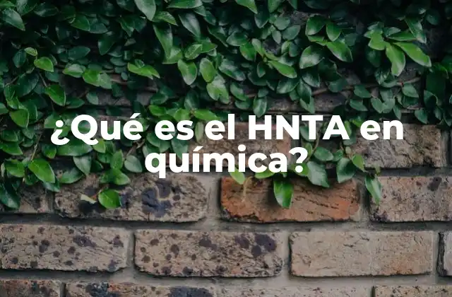 ¿qué es el Hnta en Química?