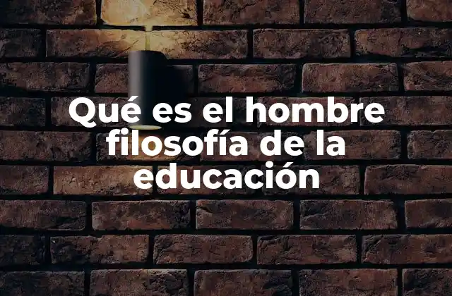 La educación como proceso de transformación humana