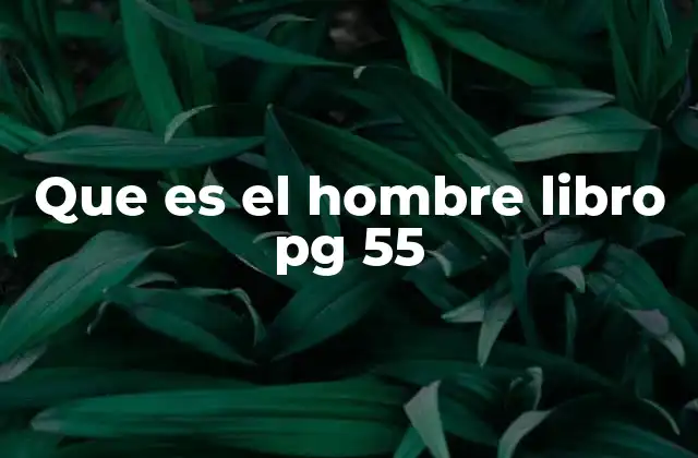 Que es el Hombre Libro Pg 55