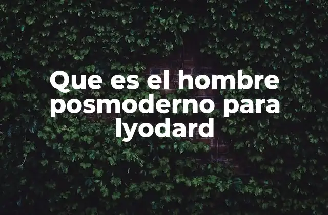El hombre posmoderno en el contexto de la crisis de la modernidad