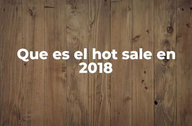 Que es el Hot Sale en 2018