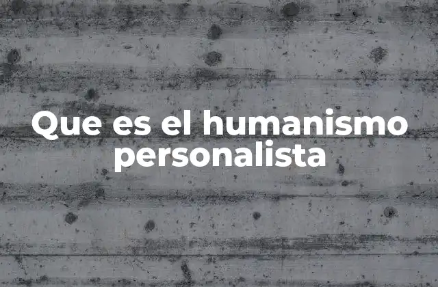 El ser humano como eje central de una ética basada en la persona
