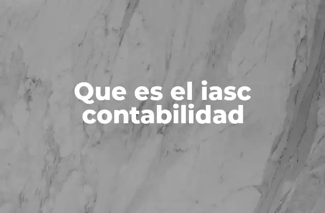 Que es el Iasc Contabilidad