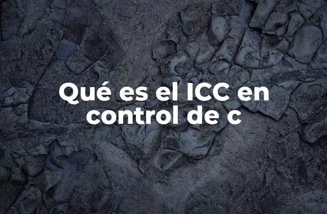 Qué es el Icc en Control de C