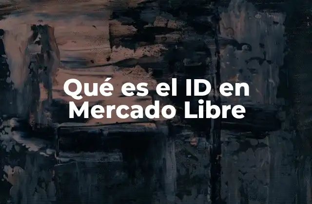 Qué es el Id en Mercado Libre