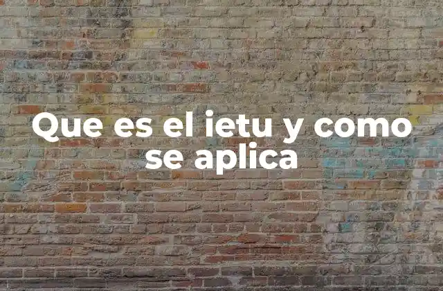 Que es el Ietu y como Se Aplica