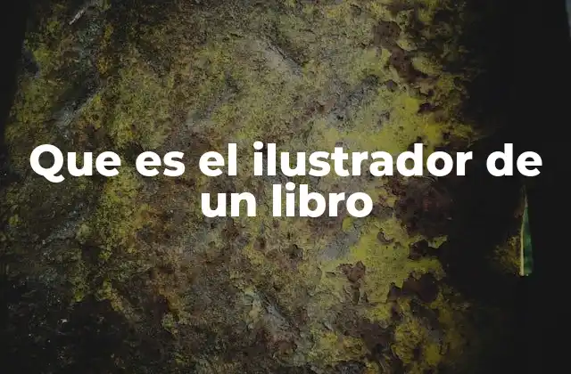 Que es el Ilustrador de un Libro