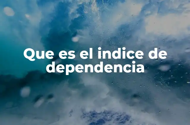 Cómo se relaciona el índice de dependencia con la economía de un país