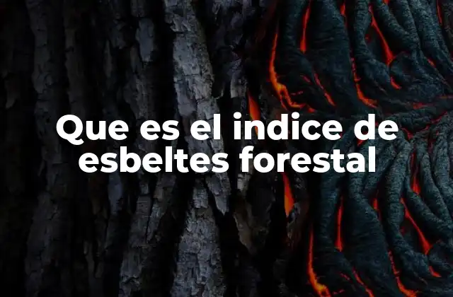 Que es el Indice de Esbeltes Forestal