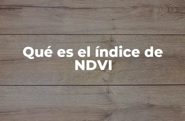 Qué es el Índice de Ndvi