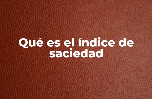 Cómo el índice de saciedad influye en la gestión del peso